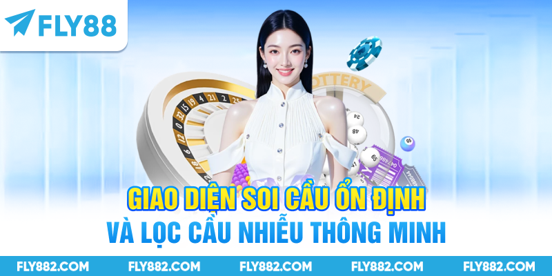 Giao diện soi cầu ổn định và lọc cầu nhiễu thông minh